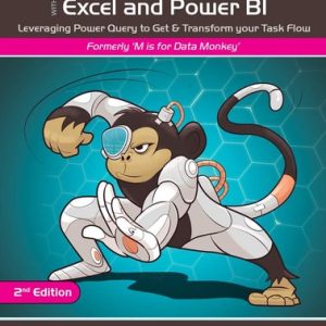 Master Your Data with Power Query in Excel and Power BI (Leveraging Power Query to Get & Transform Your Task Flow) (2nd Edition)