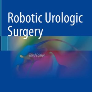 Robotic Urologic Surgery (3rd Edition)