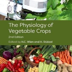 The Physiology of Vegetable Crops (2nd Edition)