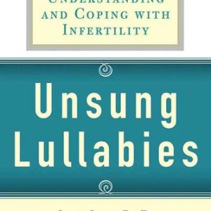 Unsung Lullabies (Understanding and Coping with Infertility) (8th Edition)