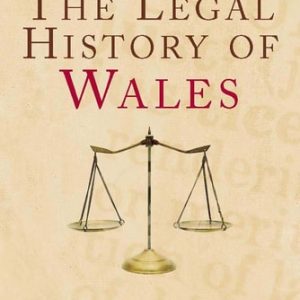 The Legal History of Wales (2nd Edition)