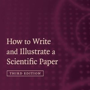 How to Write and Illustrate a Scientific Paper (3rd Edition)