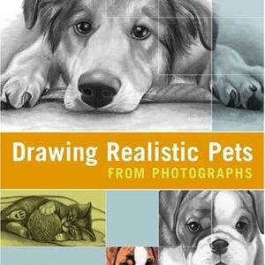 Drawing Realistic Pets from Photographs (2nd Edition)