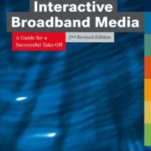 Interactive Broadband Media (A Guide for a Successful Take-Off) (2nd Edition)
