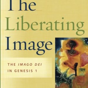 The Liberating Image (The Imago Dei in Genesis 1)