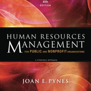 Human Resources Management for Public and Nonprofit Organizations: A Strategic Approach (4th Edition)