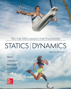 Vector Mechanics for Engineers: Statics and Dynamics (12th Edition)