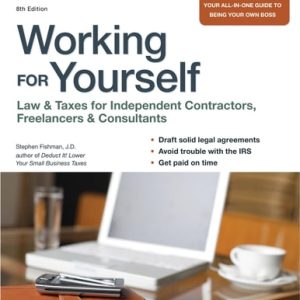 Working for Yourself: Law & Taxes for Independent Contractors, Freelancers & Consultants (8th Edition)
