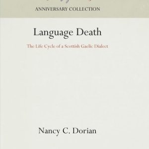 Language Death (The Life Cycle of a Scottish Gaelic Dialect)