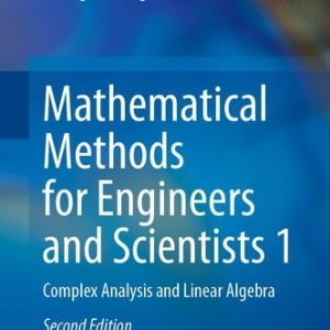 Mathematical Methods for Engineers and Scientists 1 (Complex Analysis and Linear Algebra) (2nd Edition)