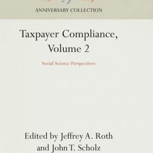 Taxpayer Compliance, Volume 2 (Social Science Perspectives) (2016th Edition)