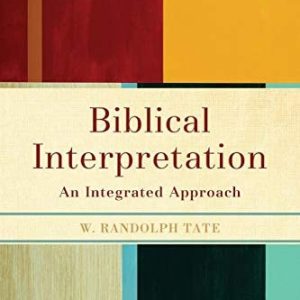 Biblical Interpretation (An Integrated Approach) (3rd Edition)