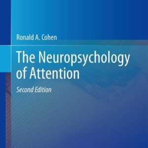 The Neuropsychology of Attention (2nd Edition)