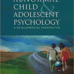 Abnormal Child and Adolescent Psychology: A Developmental Perspective; 2nd Edition
