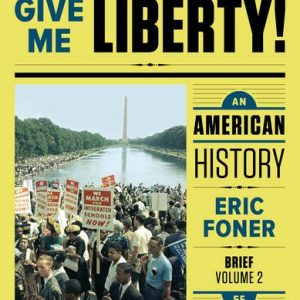 Give Me Liberty! An American History (Seagull Fifth Edition) Vol. 2 by Eric Foner
