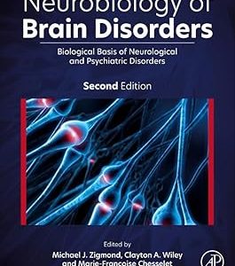 Neurobiology Of Brain Disorders ; Biological Basis Of Neurological And Psychiatric Disorders (2nd Edition)