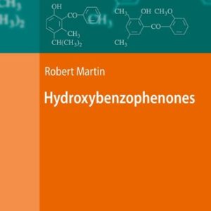 Aromatic Hydroxyketones: Preparation and Physical Properties (Vol.1: Hydroxybenzophenones Vol.2: Hydroxyacetophenones I Vol.3: Hydroxyacetophenones II Vol.4: Hydroxypropiophenones, Hydroxyisobutyrophenones, Hydroxypivalophenones and Derivatives) (3rd Edition)