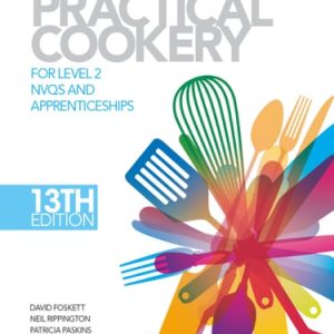 Practical Cookery, 13th Edition for Level 2 NVQs and Apprenticeships