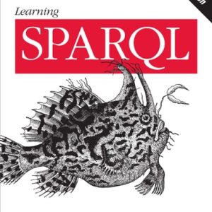 Learning SPARQL (2nd Edition)