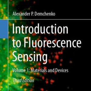 Introduction to Fluorescence Sensing (Volume 1: Materials and Devices) (3rd Edition)