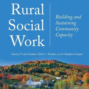 Rural Social Work: Building and Sustaining Community Capacity (2nd Edition)