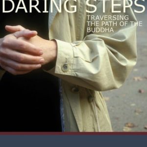 Daring Steps (Traversing the Path of the Buddha) (2nd Edition)