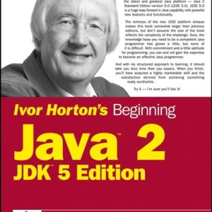 Ivor Horton's Beginning Java 2 (JDK 5 Edition)