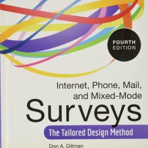 Internet, Phone, Mail, and Mixed-Mode Surveys: The Tailored Design Method (4th Edition)
