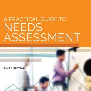 A Practical Guide to Needs Assessment (3rd Edition)