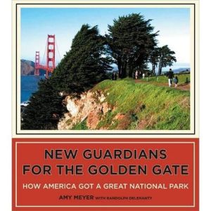 New Guardians for the Golden Gate (How America Got a Great National Park) (2020th Edition)