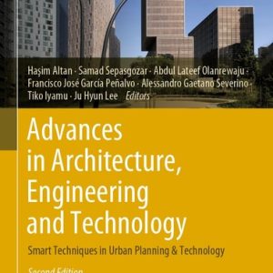 Advances in Architecture, Engineering and Technology (Smart Techniques in Urban Planning & Technology) (2nd Edition)