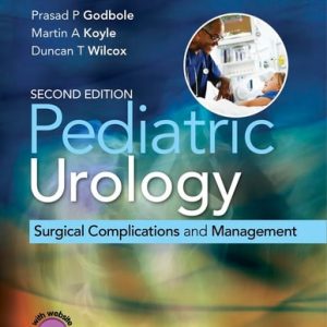Pediatric Urology: Surgical Complications and Management (Surgical Complications and Management) (2nd Edition)