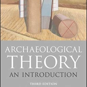 Archaeological Theory (An Introduction) (3rd Edition)