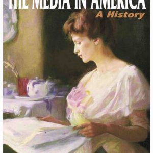 The Media in America: A History (10th Edition)