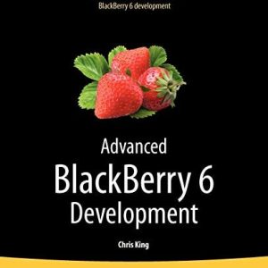 Advanced BlackBerry 6 Development (2nd Edition)