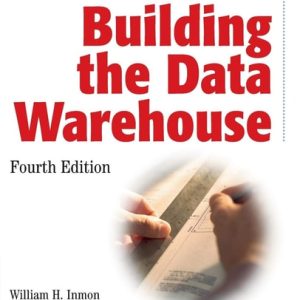 Building the Data Warehouse (4th Edition)