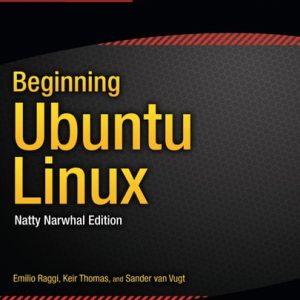 Beginning Ubuntu Linux (Natty Narwhal Edition)