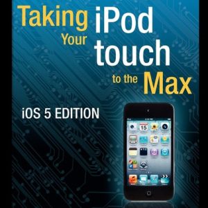 Taking your iPod touch to the Max, iOS 5 Edition