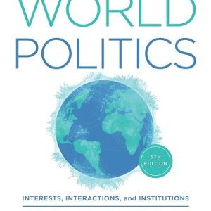 World Politics: Interests Interactions Institutions (5th Edition)