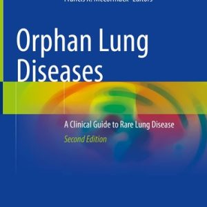 Orphan Lung Diseases (A Clinical Guide to Rare Lung Disease) (2nd Edition)