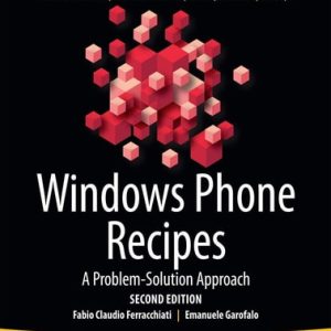 Windows Phone Recipes (A Problem Solution Approach) (2nd Edition)