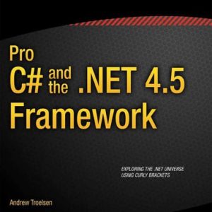 Pro C# 5.0 and the .NET 4.5 Framework (6th Edition)