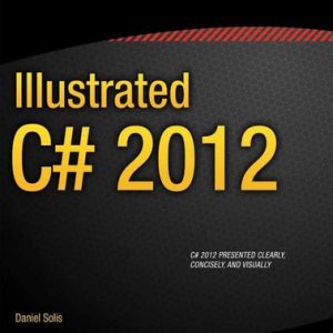 Illustrated C# 2012 (4th Edition)