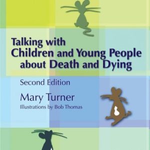 Talking with Children and Young People about Death and Dying (Second Edition)
