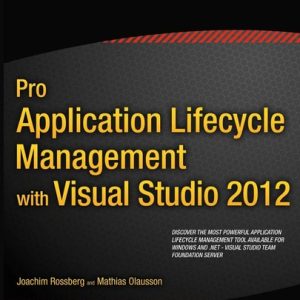 Pro Application Lifecycle Management with Visual Studio 2012 (2nd Edition)