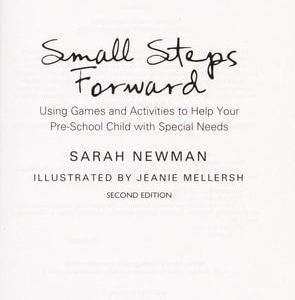 Small Steps Forward (Using Games and Activities to Help Your Pre-School Child with Special Needs Second Edition)