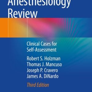 Pediatric Anesthesiology Review (Clinical Cases for Self-Assessment) (3rd Edition)
