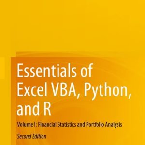 Essentials of Excel VBA, Python, and R (Volume I: Financial Statistics and Portfolio Analysis) (2nd Edition)