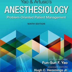 Yao & Artusio’s Anesthesiology (Problem-Oriented Patient Management) (9th Edition)