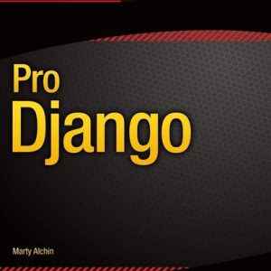 Pro Django (2nd Edition)